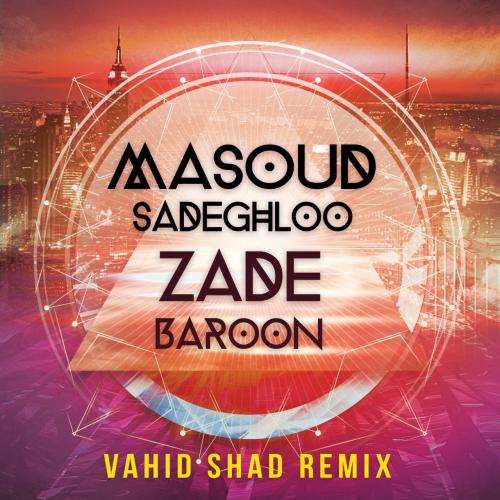 دانلود آهنگ زده بارون (رمیکس وحید شاد) مسعود صادقلو